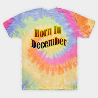 Born In December T shirt T-Shirt